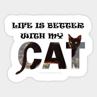 Life is better with my cat - black cat oil painting word art Sticker